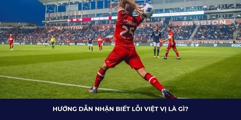 Hướng dẫn nhận biết lỗi việt vị là gì?